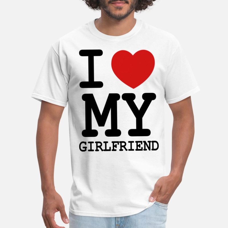 The Meaning Of I Love My Girlfriend T-Shirts